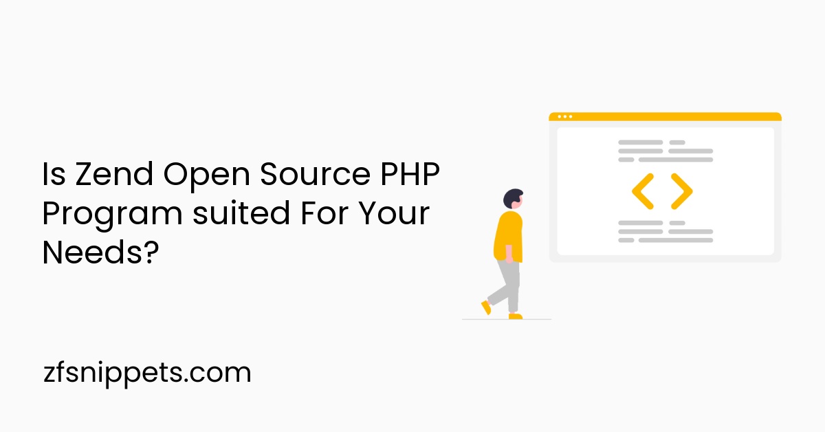 Is Zend Open Source PHP Program suited For Your Needs?