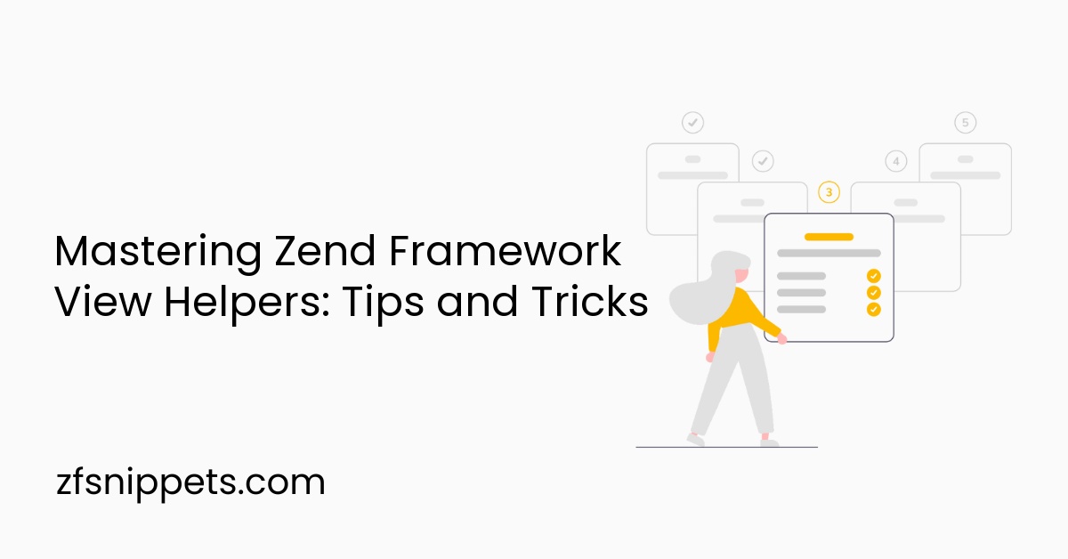Mastering Zend Framework View Helpers: Tips and Tricks