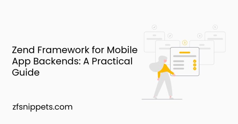 Zend Framework for Mobile App Backends: A Practical Guide