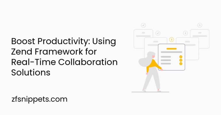 Boost Productivity: Using Zend Framework for Real-Time Collaboration ...