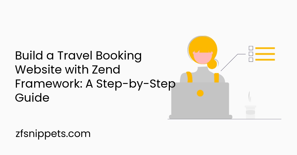 Build a Travel Booking Website with Zend Framework: A Step-by-Step Guide