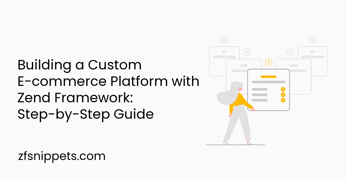 Building a Custom E-commerce Platform with Zend Framework: Step-by-Step Guide