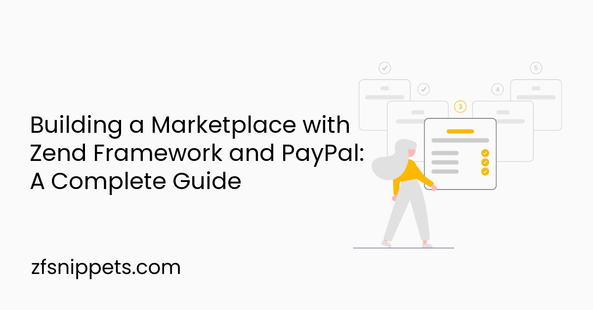 Building a Marketplace with Zend Framework and PayPal: A Complete Guide