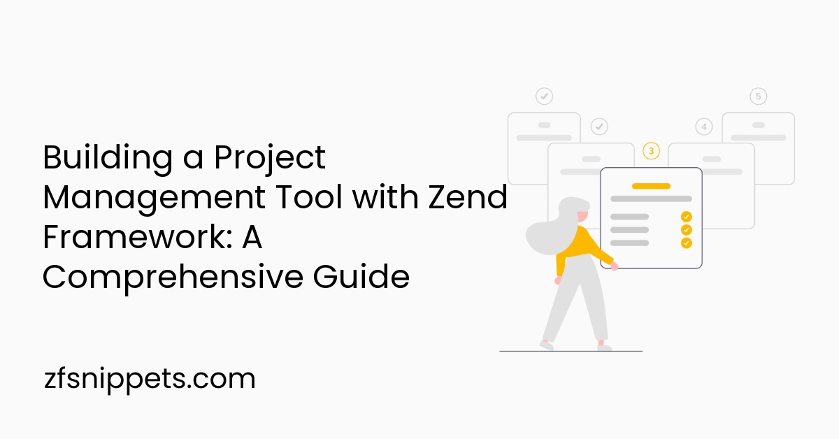 Building a Project Management Tool with Zend Framework: A Comprehensive Guide