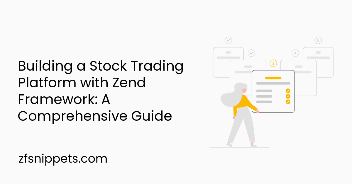 Building a Stock Trading Platform with Zend Framework: A Comprehensive Guide