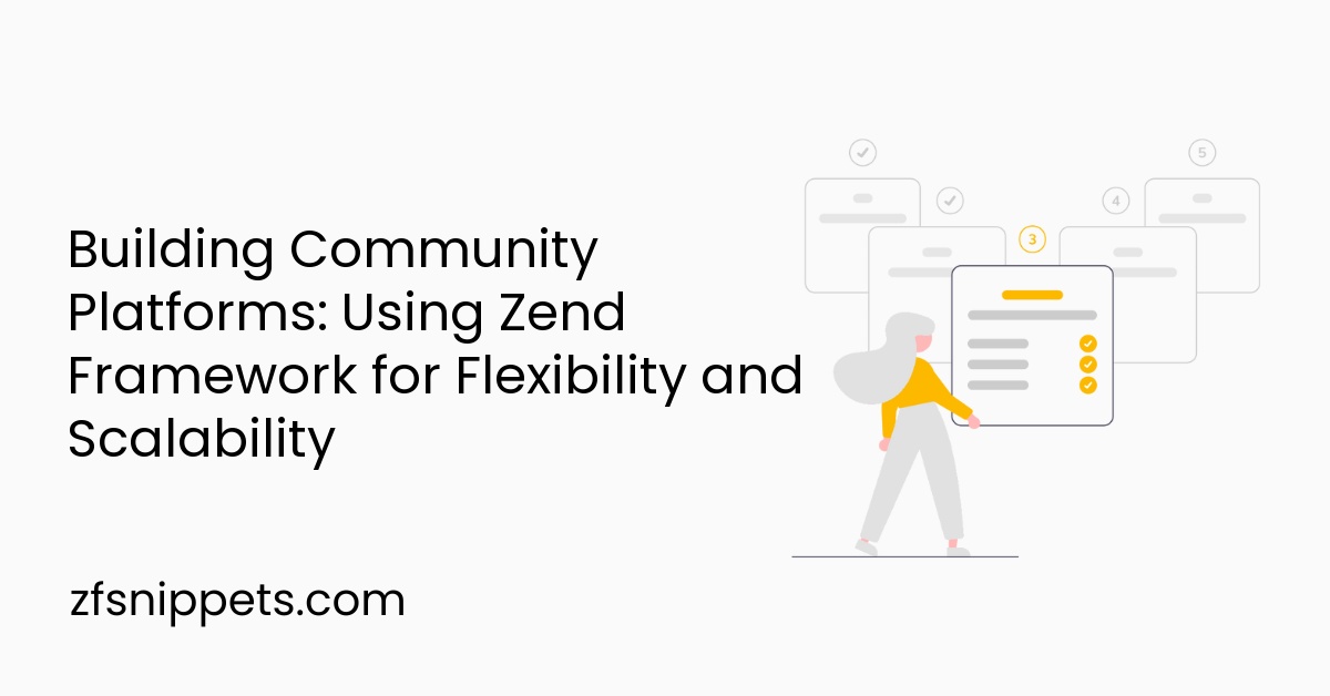 Building Community Platforms: Using Zend Framework for Flexibility and Scalability