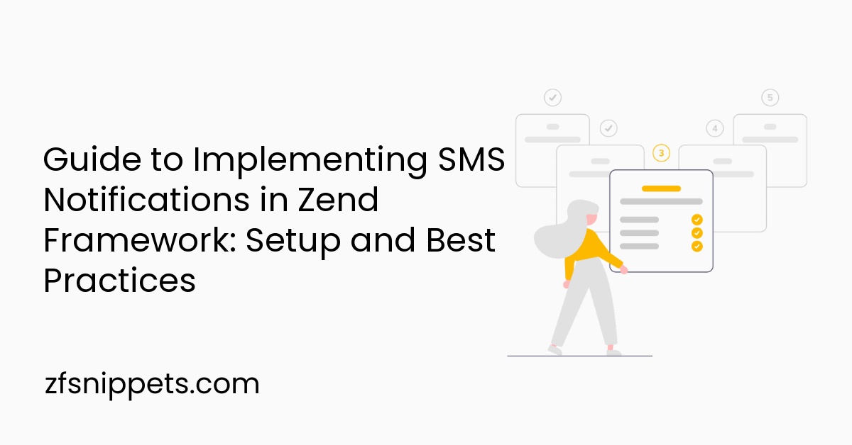 Guide to Implementing SMS Notifications in Zend Framework: Setup and Best Practices