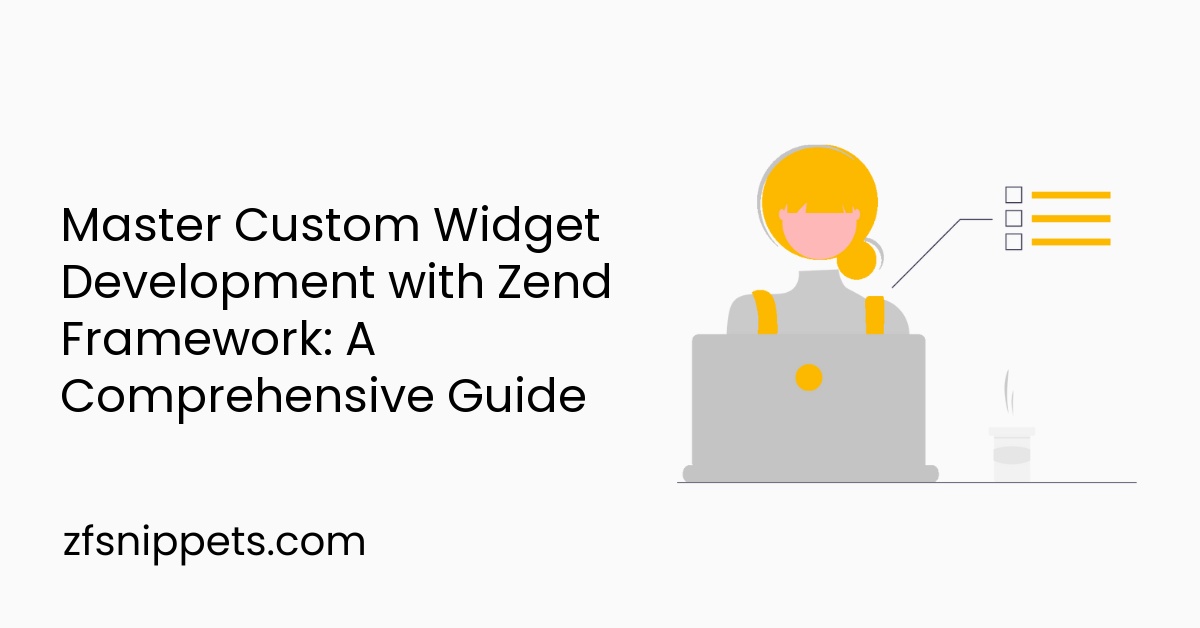 Master Custom Widget Development with Zend Framework: A Comprehensive Guide