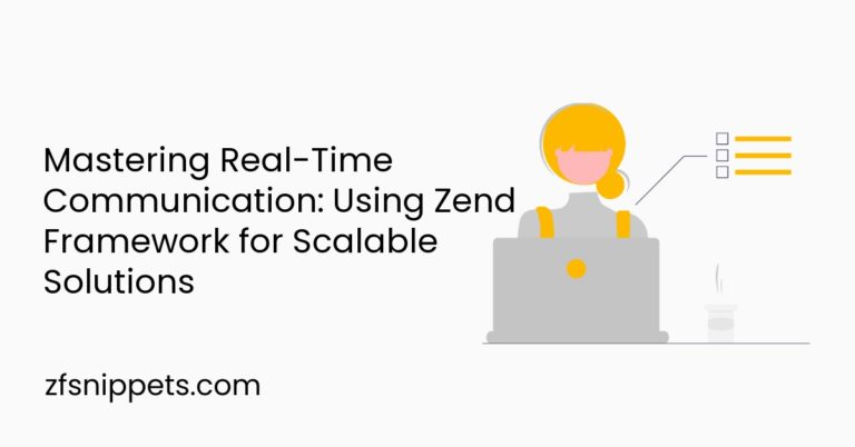 Mastering Real-Time Communication: Using Zend Framework for Scalable ...