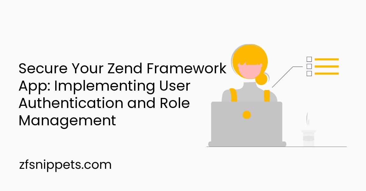 Secure Your Zend Framework App: Implementing User Authentication and Role Management
