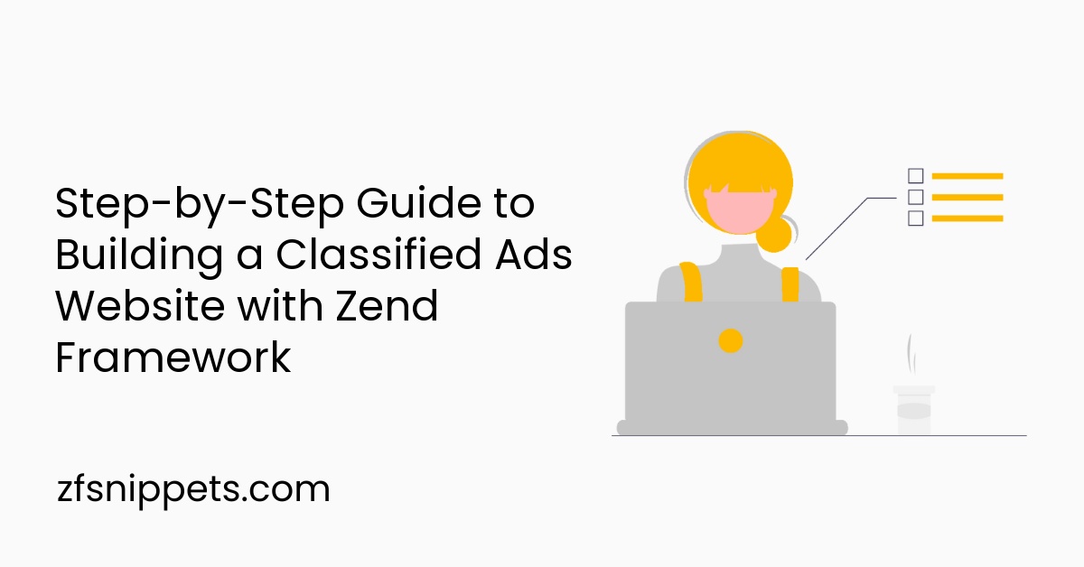 Step-by-Step Guide to Building a Classified Ads Website with Zend Framework