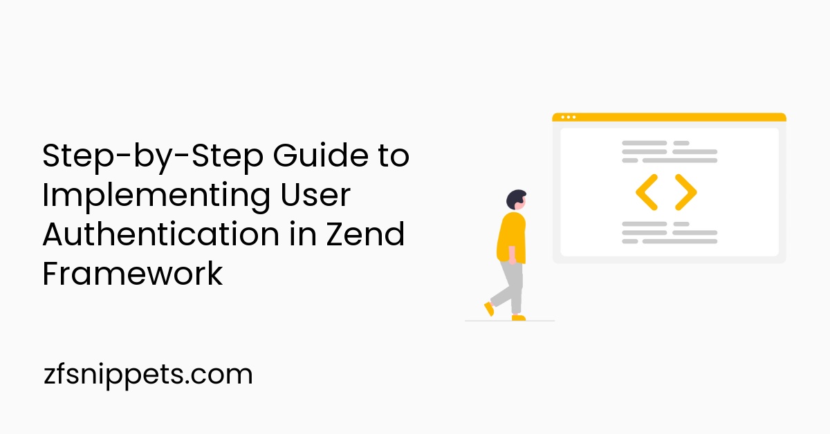 Step-by-Step Guide to Implementing User Authentication in Zend Framework