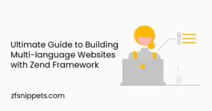 Ultimate Guide to Building Multi-language Websites with Zend Framework