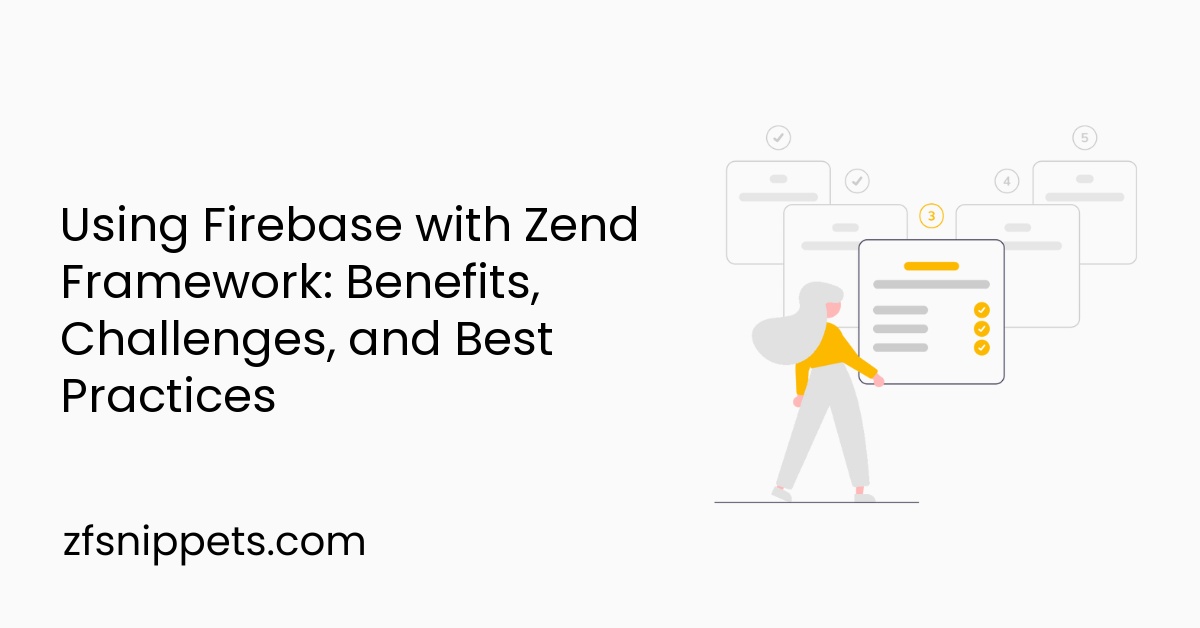 Using Firebase with Zend Framework: Benefits, Challenges, and Best Practices