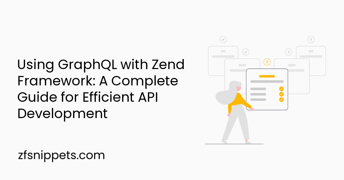 Using GraphQL with Zend Framework: A Complete Guide for Efficient API Development