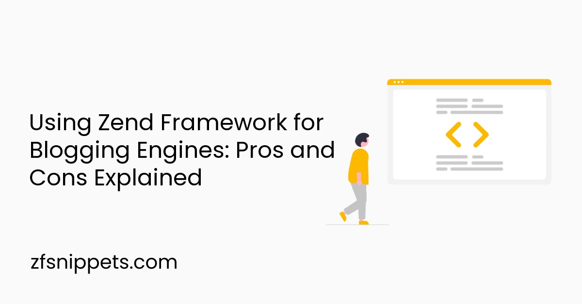Using Zend Framework for Blogging Engines: Pros and Cons Explained