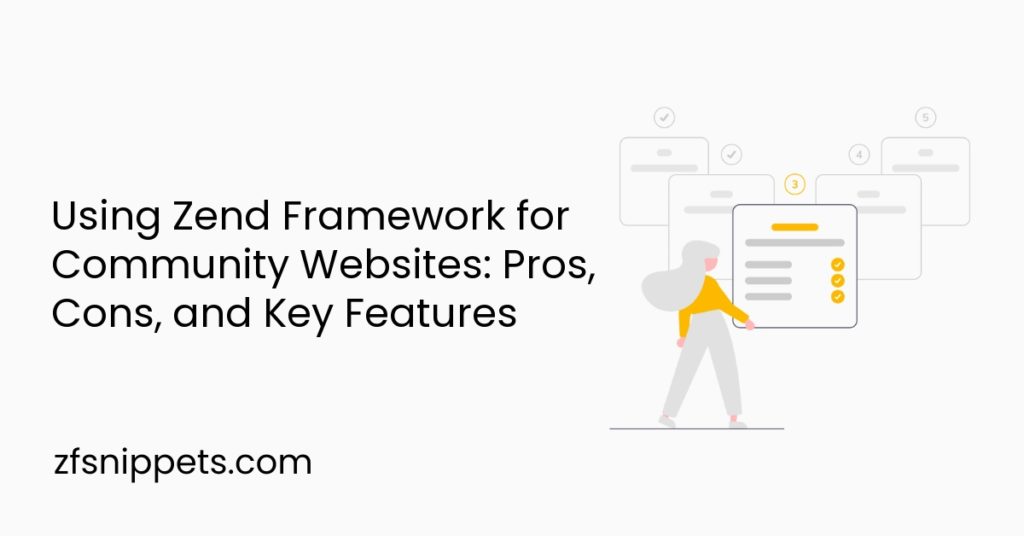 Using Zend Framework for Community Websites: Pros, Cons, and Key Features