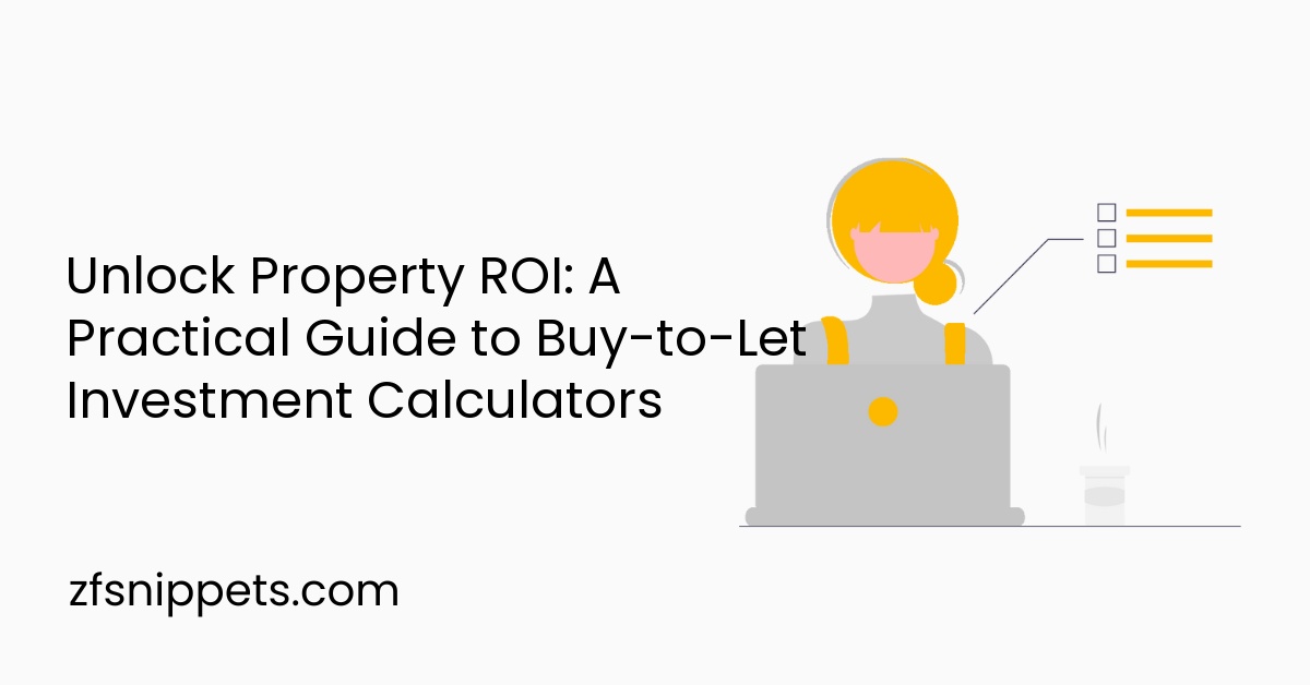Unlock Property ROI: A Practical Guide to Buy-to-Let Investment Calculators